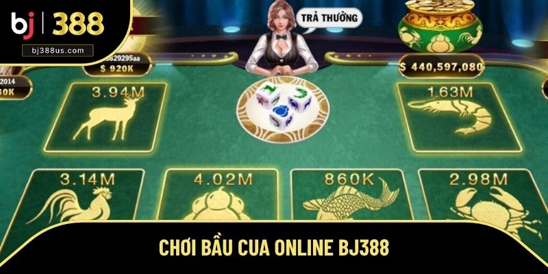 Chơi Bầu Cua Online BJ388 - Tham Gia Đặt Cược Ăn Thưởng Lớn