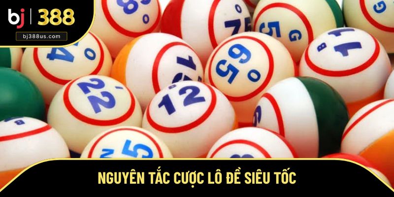 Luật chơi lô đề siêu tốc chi tiết nhất
