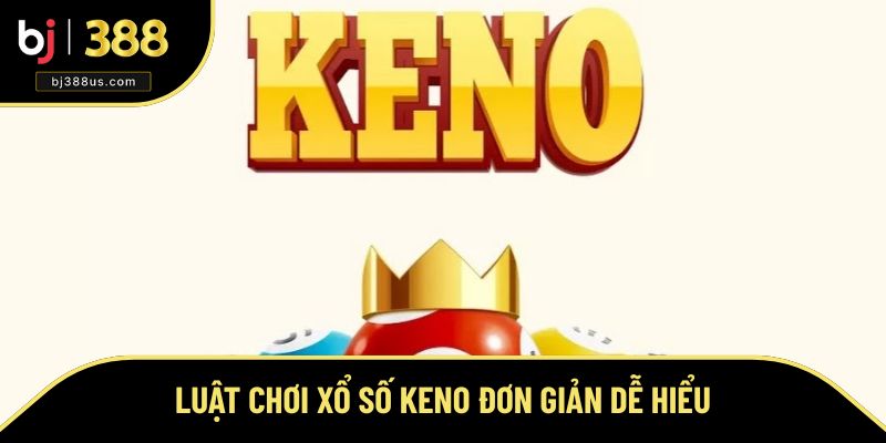 Luật tham gia trò chơi Keno siêu đơn giản Luật tham gia trò chơi Keno siêu đơn giản