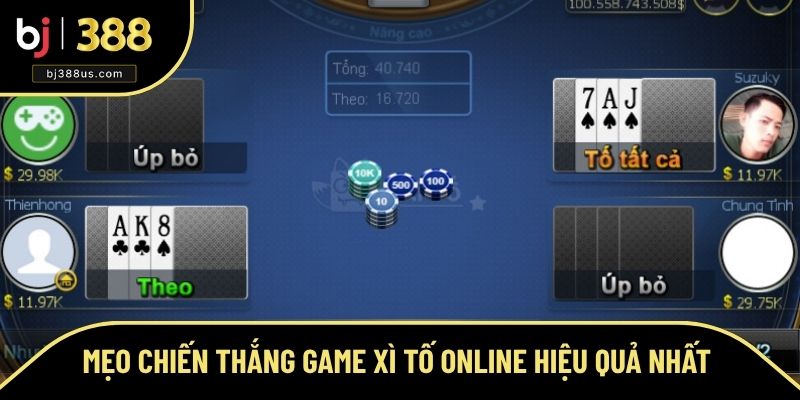 Mẹo chiến thắng game xì tố online hiệu quả nhất Mẹo chiến thắng game xì tố online hiệu quả nhất
