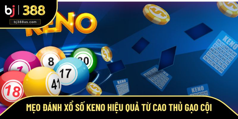 Mẹo chơi dễ trúng hiệu quả nhất từ cao thủ Mẹo chơi dễ trúng hiệu quả nhất từ cao thủ
