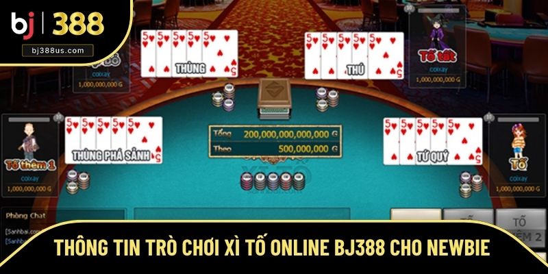 Thông tin trò chơi xì tố online BJ388 cho newbie Thông tin trò chơi xì tố online BJ388 cho newbie